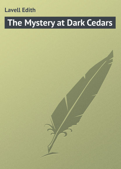 The Mystery at Dark Cedars - Lavell Edith