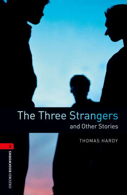 Томас Харди - The Three Strangers and Other Stories