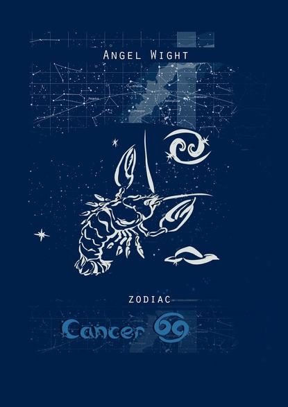 Angel Wight — Cancer. Zodiac