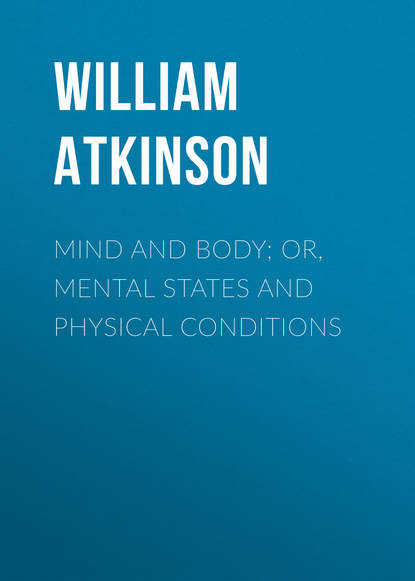 Mind and Body; or, Mental States and Physical Conditions (Atkinson William Walker). 