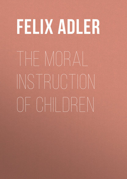 The Moral Instruction of Children (Felix Adler). 