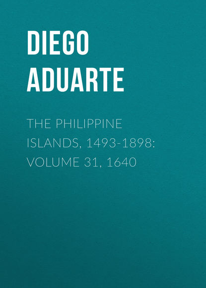 Aduarte Diego — The Philippine Islands, 1493-1898: Volume 31, 1640