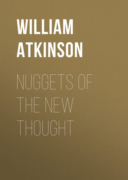 Nuggets of the New Thought (Atkinson William Walker). 