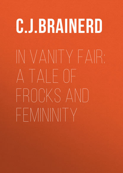 In Vanity Fair: A Tale of Frocks and Femininity (Brainerd Eleanor Hoyt). 