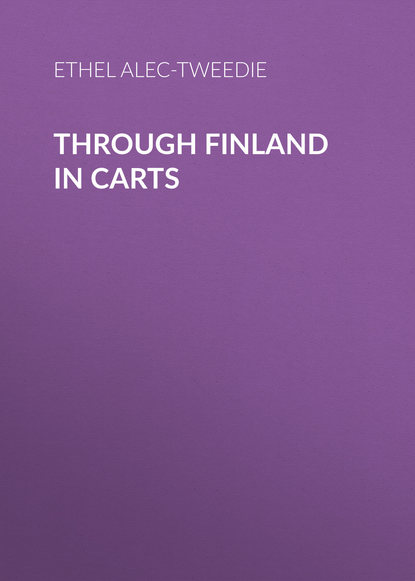 Ethel Alec-Tweedie — Through Finland in Carts