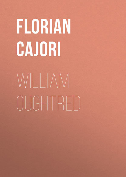 William Oughtred (Cajori Florian). 