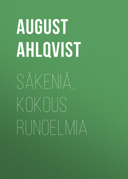Ahlqvist August — S?keni?, Kokous runoelmia