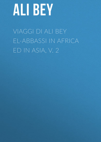 Viaggi di Ali Bey el-Abbassi in Africa ed in Asia, v. 2 (Ali Bey). 