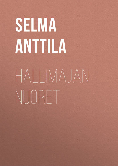 Anttila Selma — Hallimajan nuoret