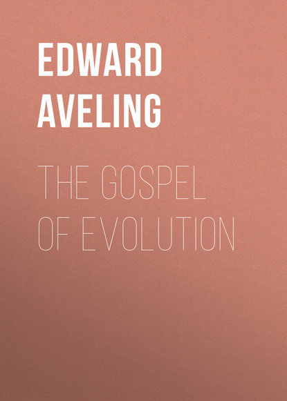 The Gospel of Evolution (Aveling Edward B.). 