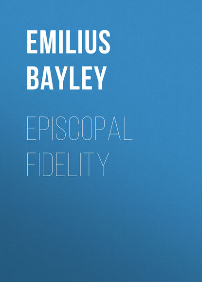 Episcopal Fidelity (Bayley Emilius). 