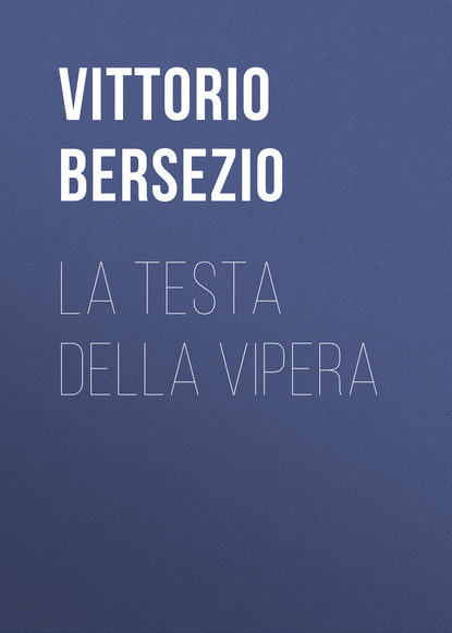 La testa della vipera (Bersezio Vittorio). 