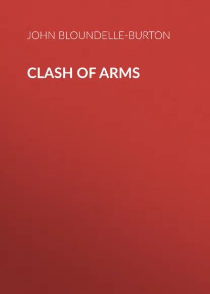 Обложка книги Clash of Arms, John Bloundelle-Burton