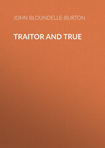 Traitor and True (John Bloundelle-Burton). 