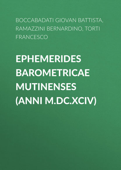 Ephemerides Barometricae Mutinenses (anni M.DC.XCIV) (Boccabadati Giovan Battista). 