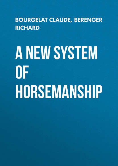 A New System of Horsemanship (Bourgelat Claude). 