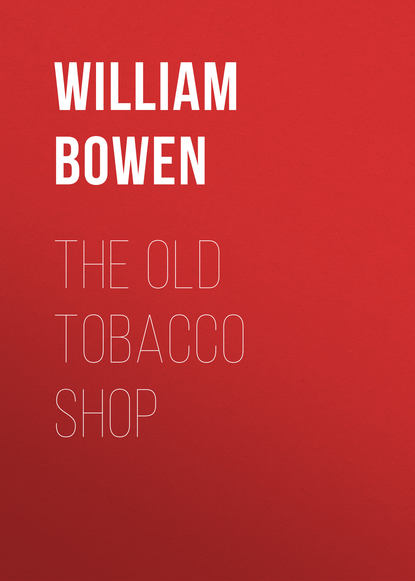 The Old Tobacco Shop (Bowen William). 