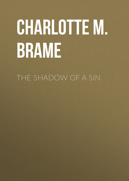 Charlotte M. Brame — The Shadow of a Sin