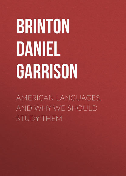 American Languages, and Why We Should Study Them (Brinton Daniel Garrison). 