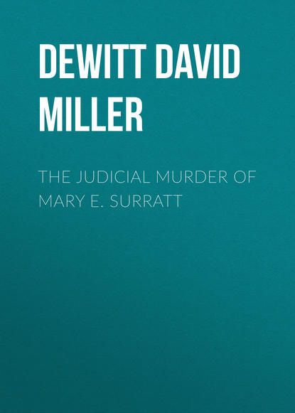 The Judicial Murder of Mary E. Surratt (DeWitt David Miller). 