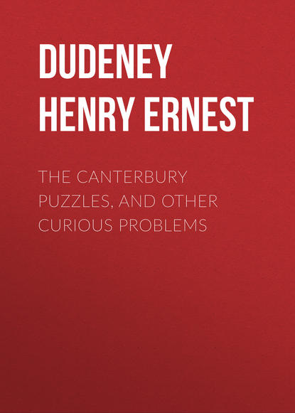 The Canterbury Puzzles, and Other Curious Problems