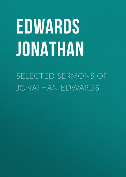 Selected Sermons of Jonathan Edwards (Edwards Jonathan). 