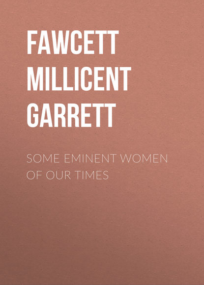 Some Eminent Women of Our Times (Fawcett Millicent Garrett). 