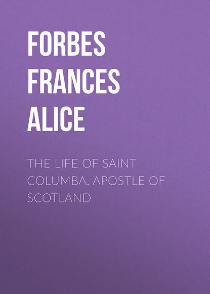 The Life of Saint Columba, Apostle of Scotland (Forbes Frances Alice). 