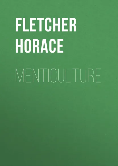 Обложка книги Menticulture, Fletcher Horace