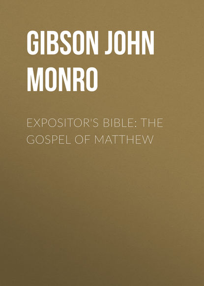 Expositor s Bible: The Gospel of Matthew