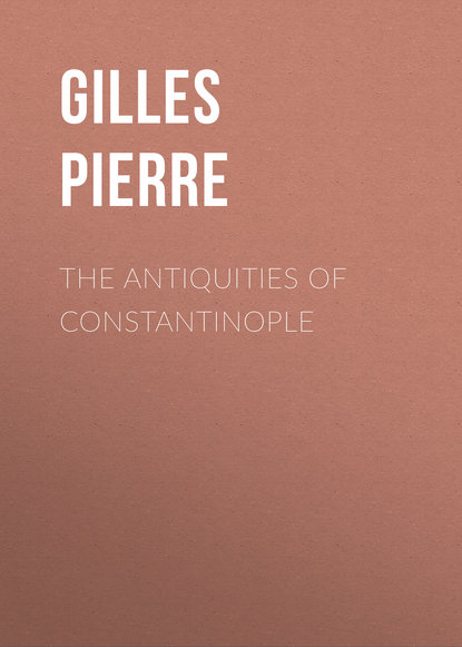 The Antiquities of Constantinople (Gilles Pierre). 