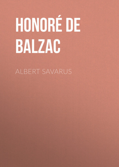 Оноре де Бальзак Albert Savarus