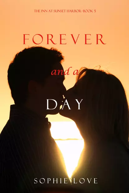 Обложка книги Forever and a Day, Софи Лав