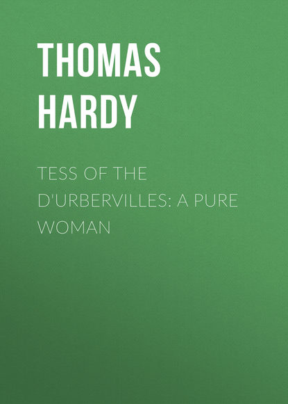 Томас Харди — Tess of the d'Urbervilles: A Pure Woman