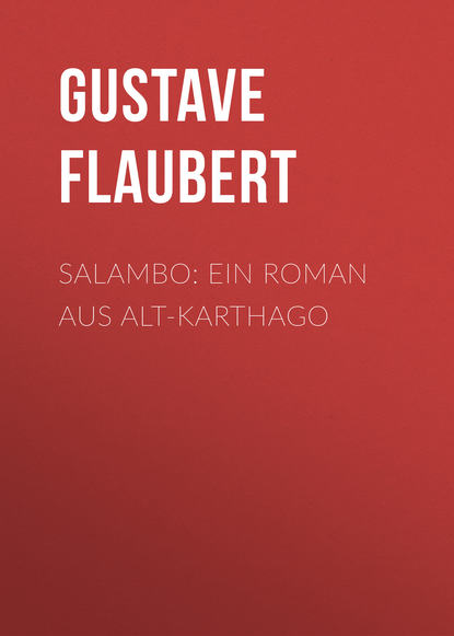 Гюстав Флобер — Salambo: Ein Roman aus Alt-Karthago