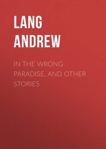 In the Wrong Paradise, and Other Stories (Lang Andrew). 