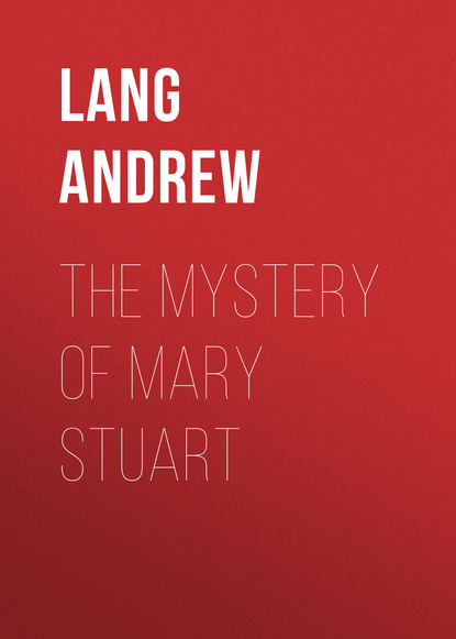 The Mystery of Mary Stuart (Lang Andrew). 