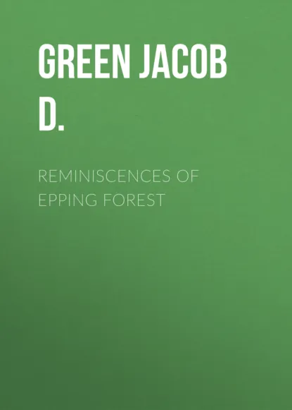 Обложка книги Reminiscences of Epping Forest, Green Jacob D.