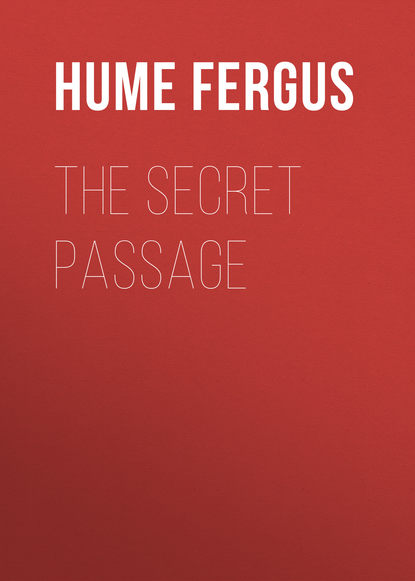 Hume Fergus — The Secret Passage