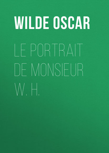 Оскар Уайльд Le portrait de monsieur W. H.