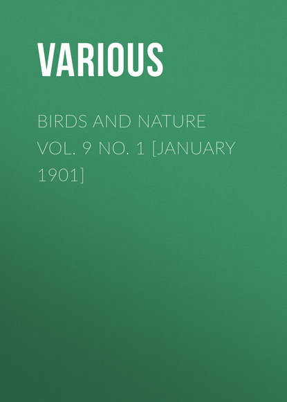 Various — Birds and Nature Vol. 9 No. 1 [January 1901]