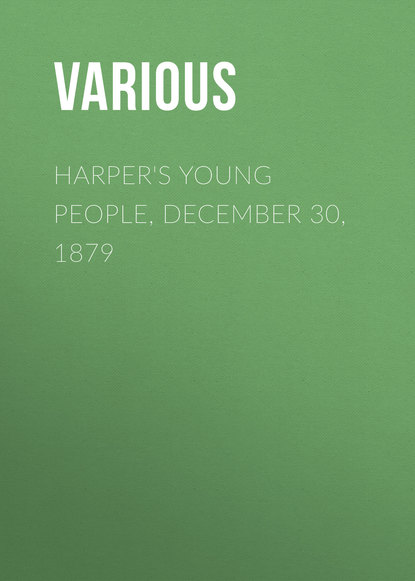 Various — Harper's Young People, December 30, 1879