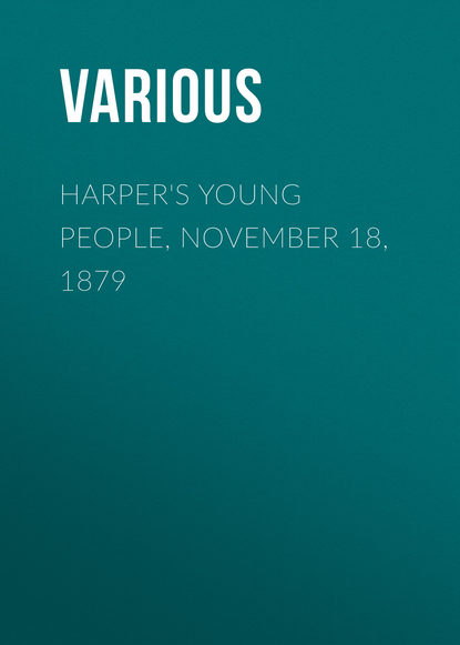 Various — Harper's Young People, November 18, 1879