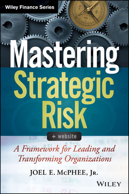Joel McPhee E. — Mastering Strategic Risk. A Framework for Leading and Transforming Organizations
