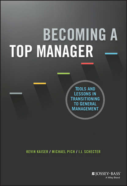 Kevin Kaiser — Becoming A Top Manager. Tools and Lessons in Transitioning to General Management