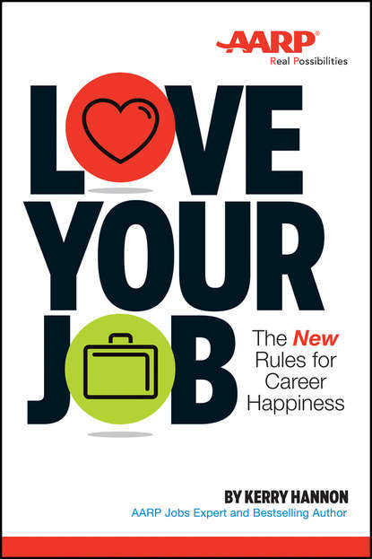 Kerry Hannon — Love Your Job. The New Rules for Career Happiness