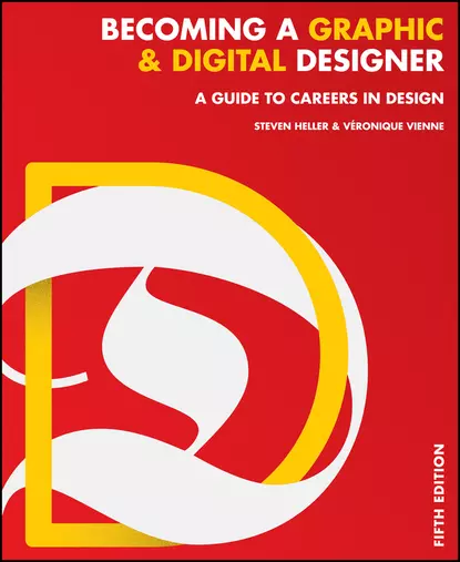 Обложка книги Becoming a Graphic and Digital Designer. A Guide to Careers in Design, Steven  Heller