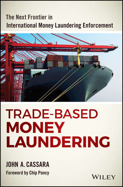 Chip Poncy - Trade-Based Money Laundering. The Next Frontier in International Money Laundering Enforcement