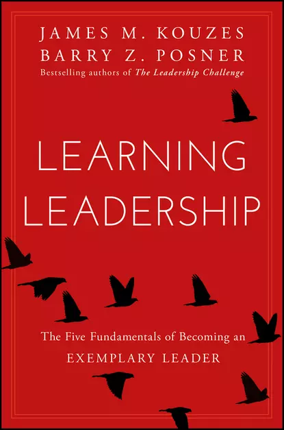 Обложка книги Learning Leadership. The Five Fundamentals of Becoming an Exemplary Leader, Джеймс Кузес