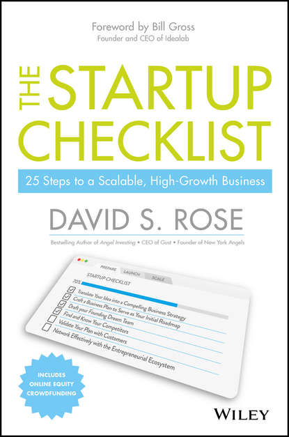 David Rose S. - The Startup Checklist. 25 Steps to a Scalable, High-Growth Business